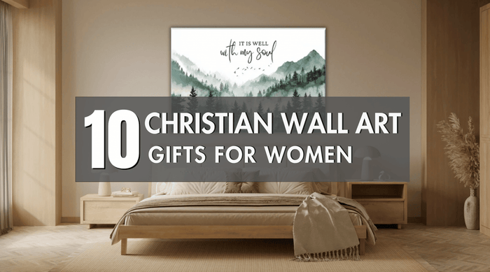 Top 10 Christian Wall Art Gifts for Women Who Need Encouragement