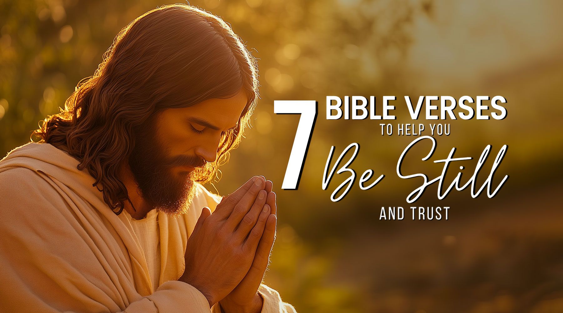 Bible Verses to Help You Be Still and Trust God