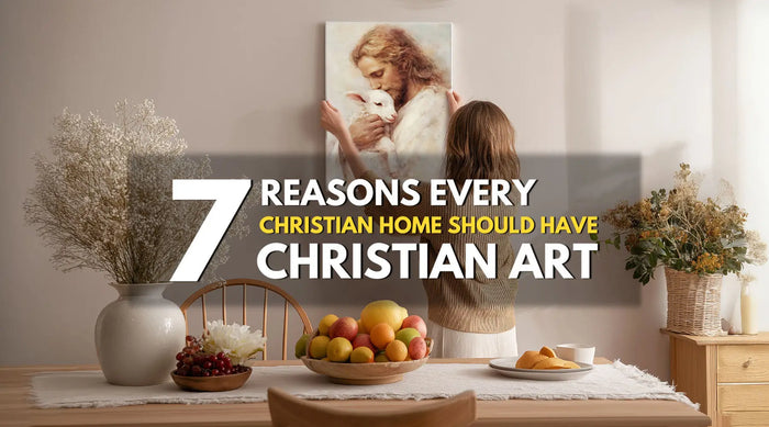 7 Reasons Every Christian home should have Christian art