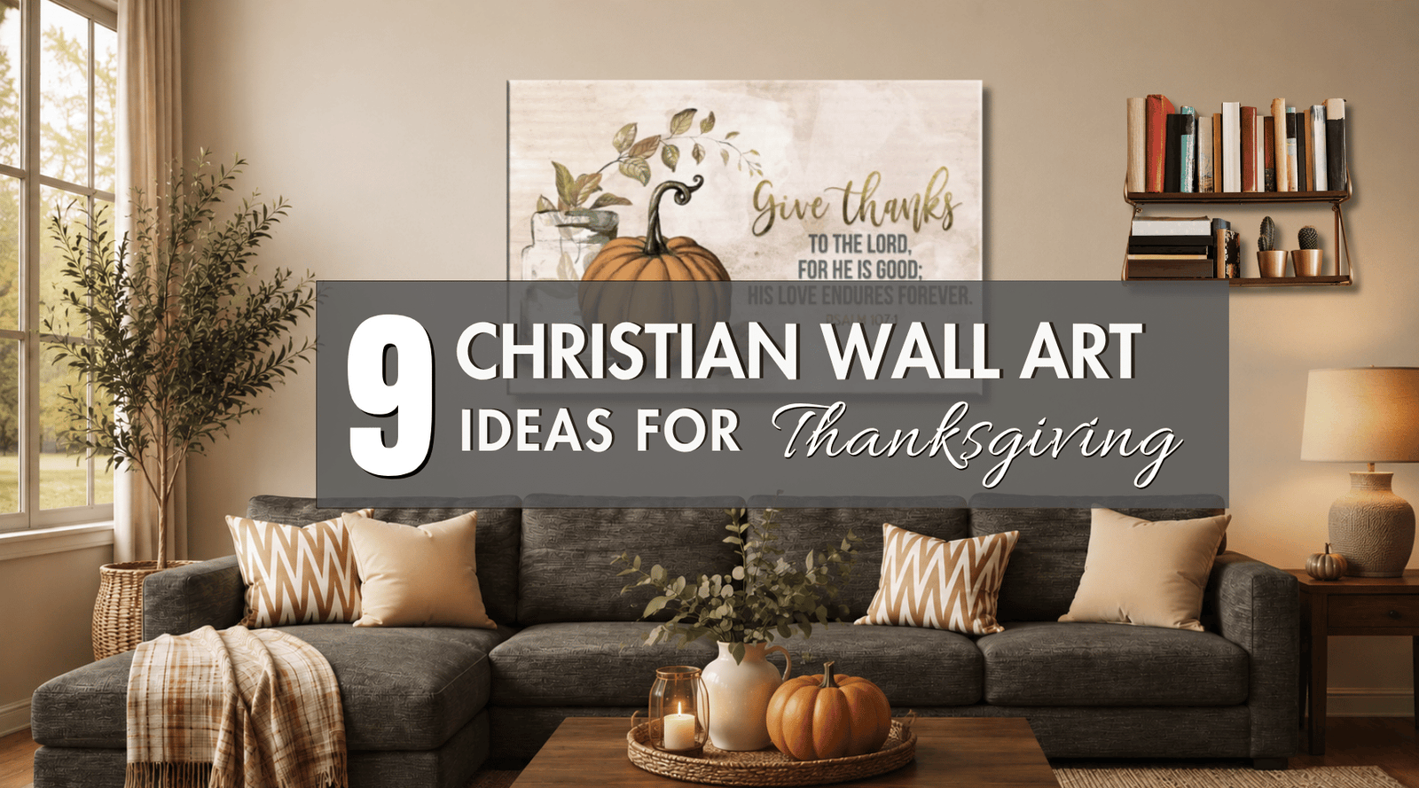 9 Best Christian Thanksgiving Wall Art & Decor Ideas