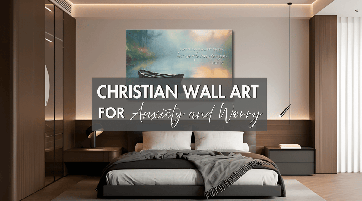 Christian Wall Art for Anxiety and Worry - Finding Calm Through God’s Promises