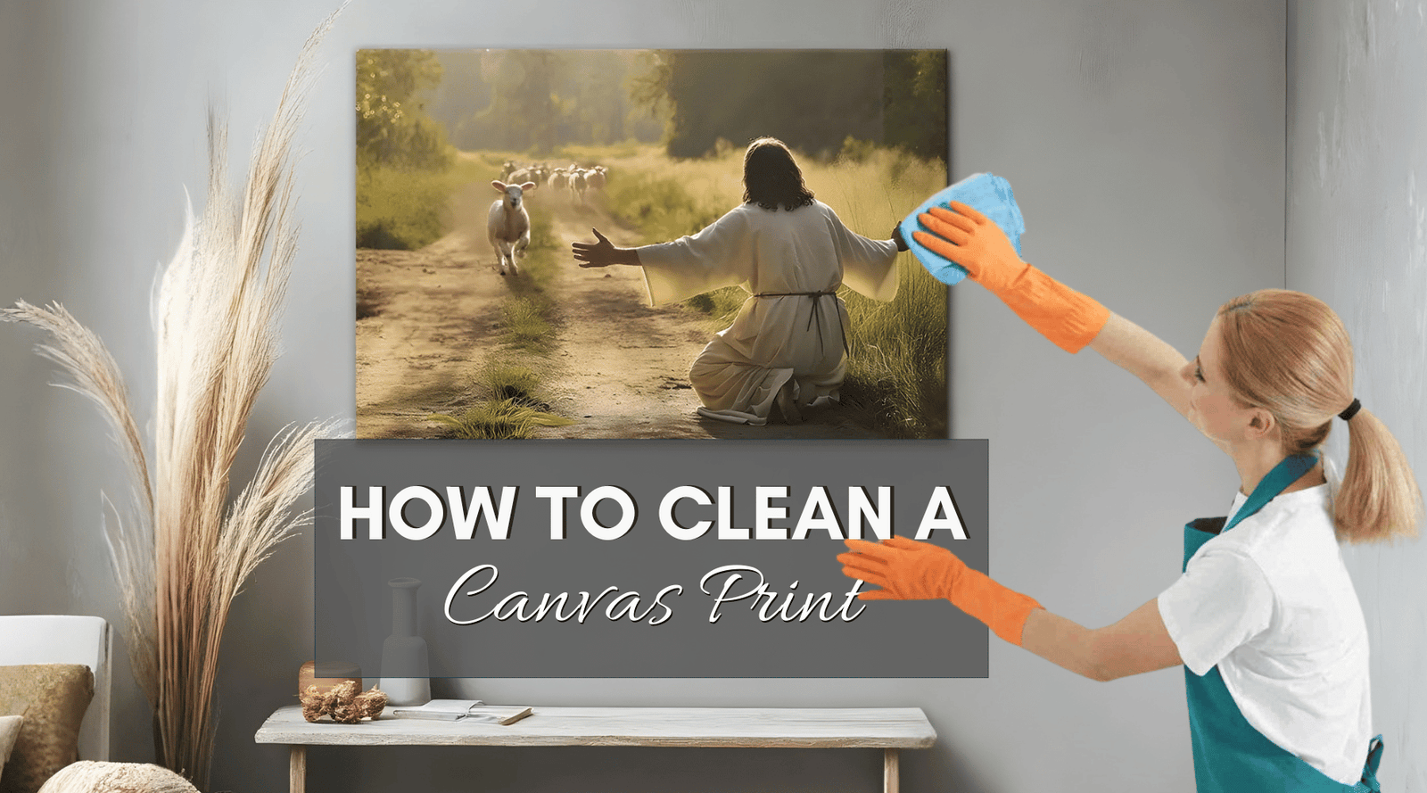 How to Clean a Canvas Print Without Damaging Your Christian Wall Art