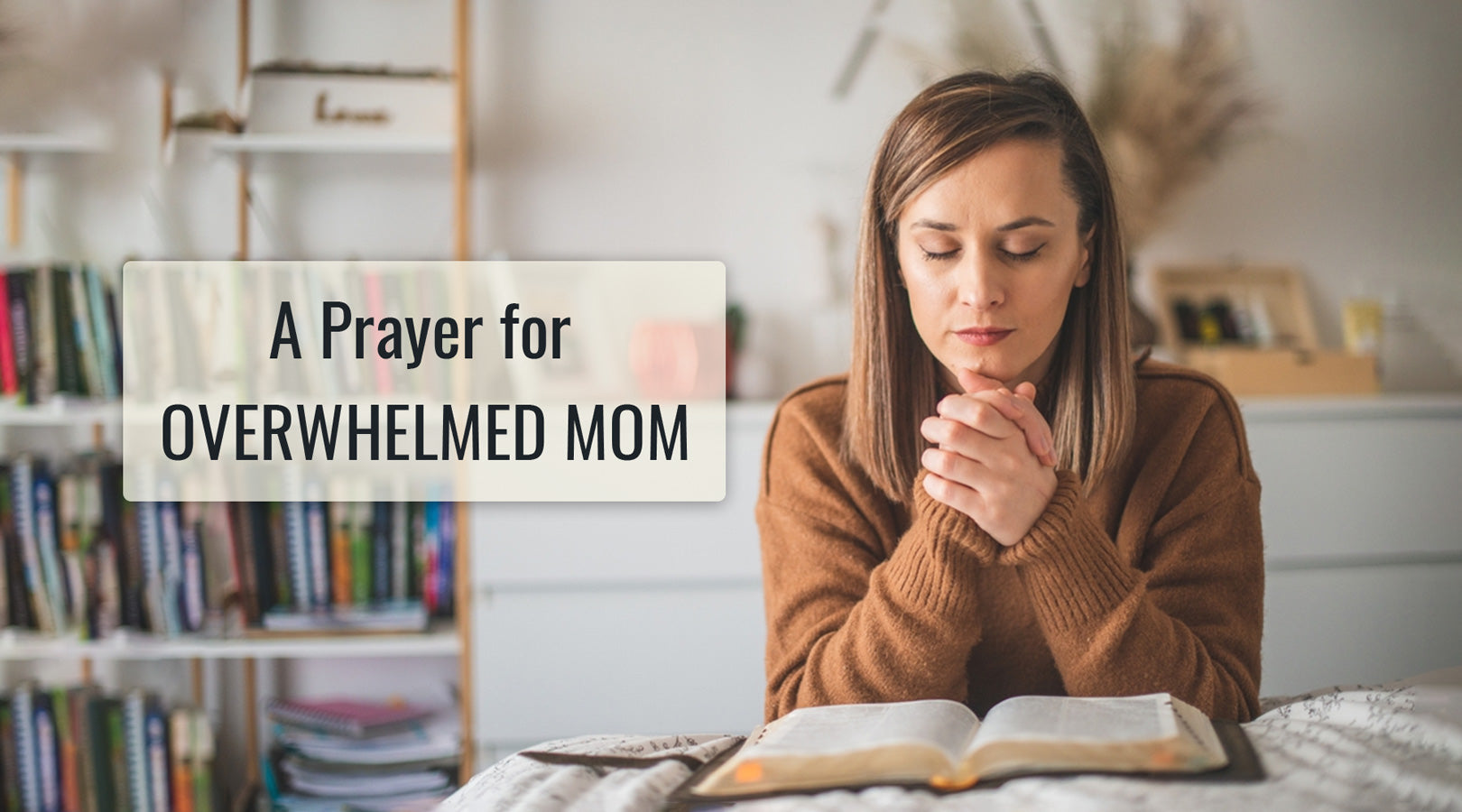 prayer for overwhelmed mom