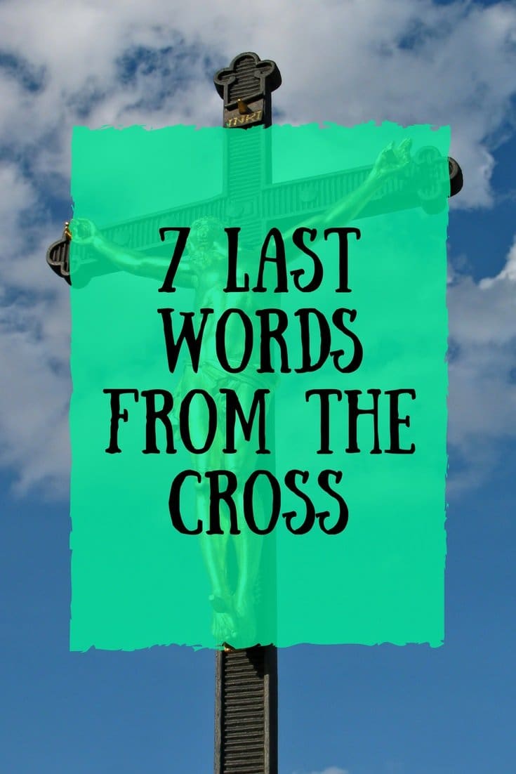 The Seven Last Words from the Cross (The Sayings of Jesus on the cross)