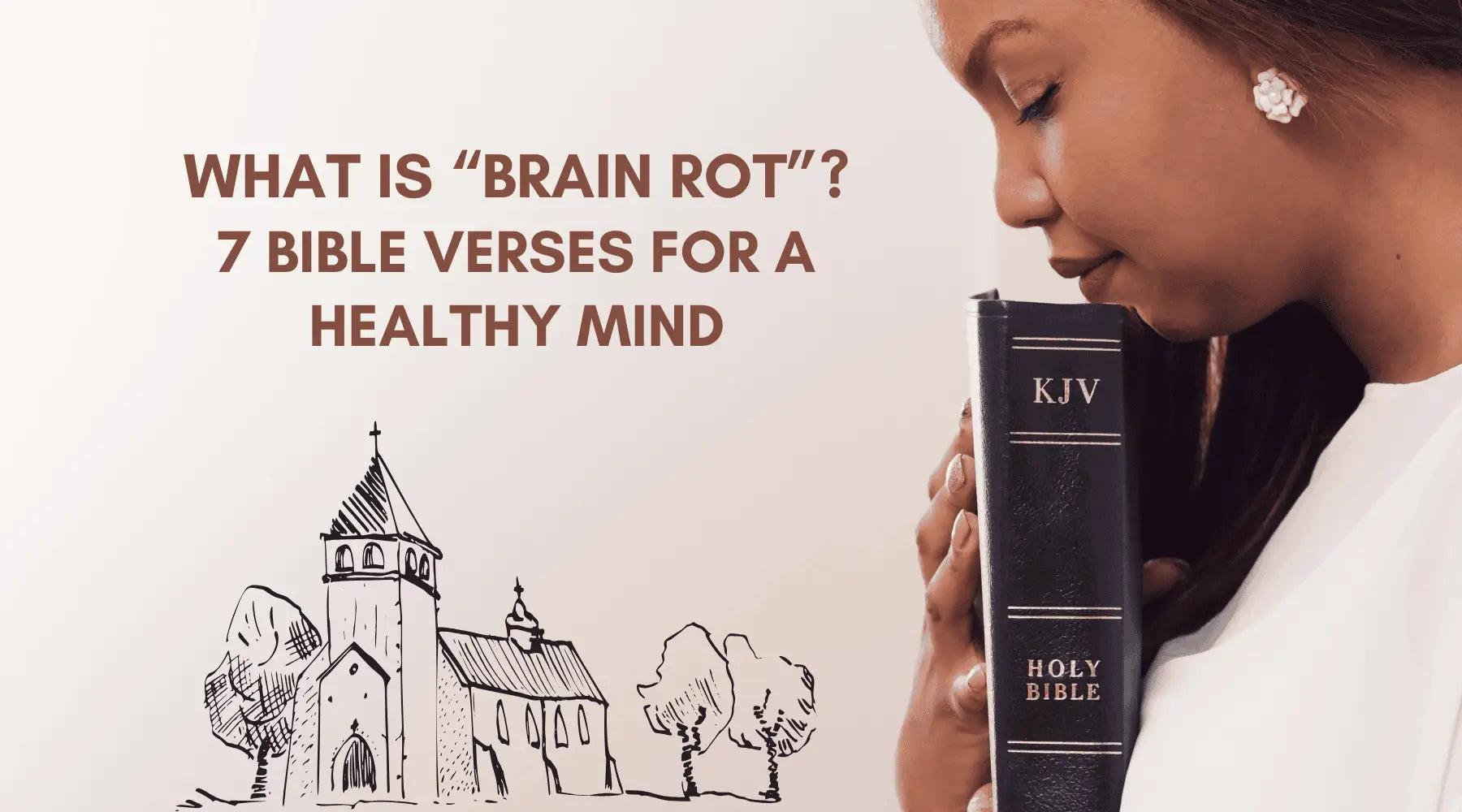 What Is “Brain Rot”? 7 Bible Verses for a Healthy Mind