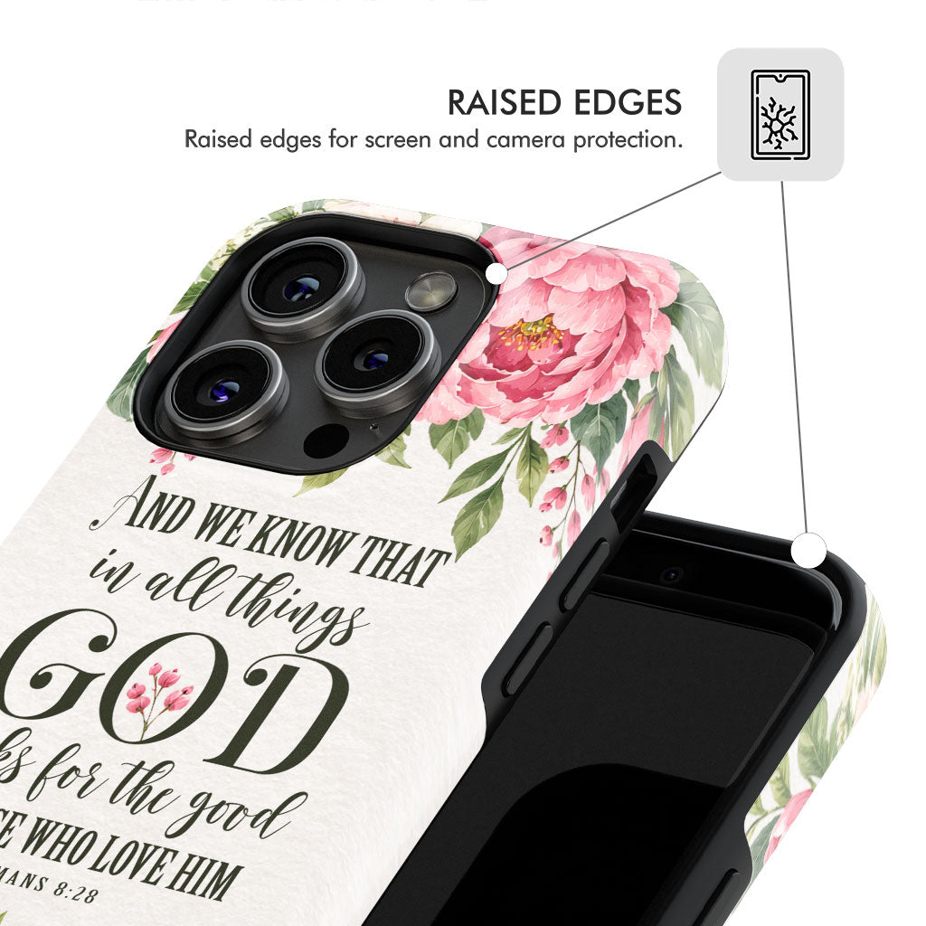 Romans 8:28 And We Know That In All Things God Works For The Good - Floral Christian Phone Case