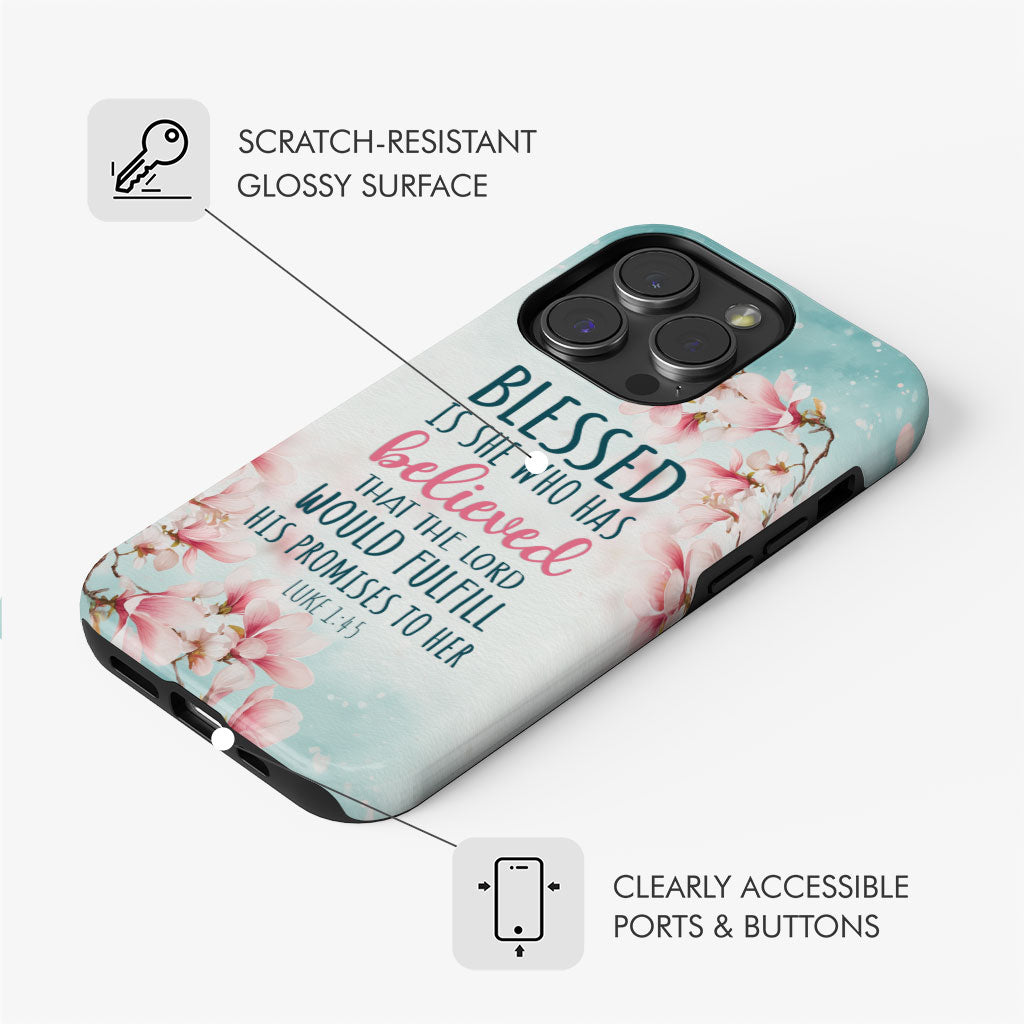 Blessed Is She Who Believed Luke 1:45 Christian Phone Case