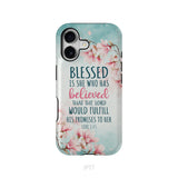 Blessed Is She Who Believed Luke 1:45 Christian Phone Case