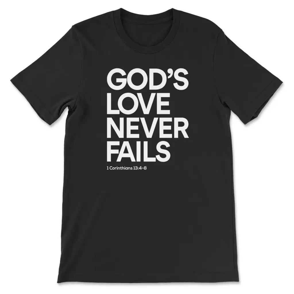 1 Corinthians 13:4-8 God’s Love Never Fails Bible Verse T-shirt Black / S