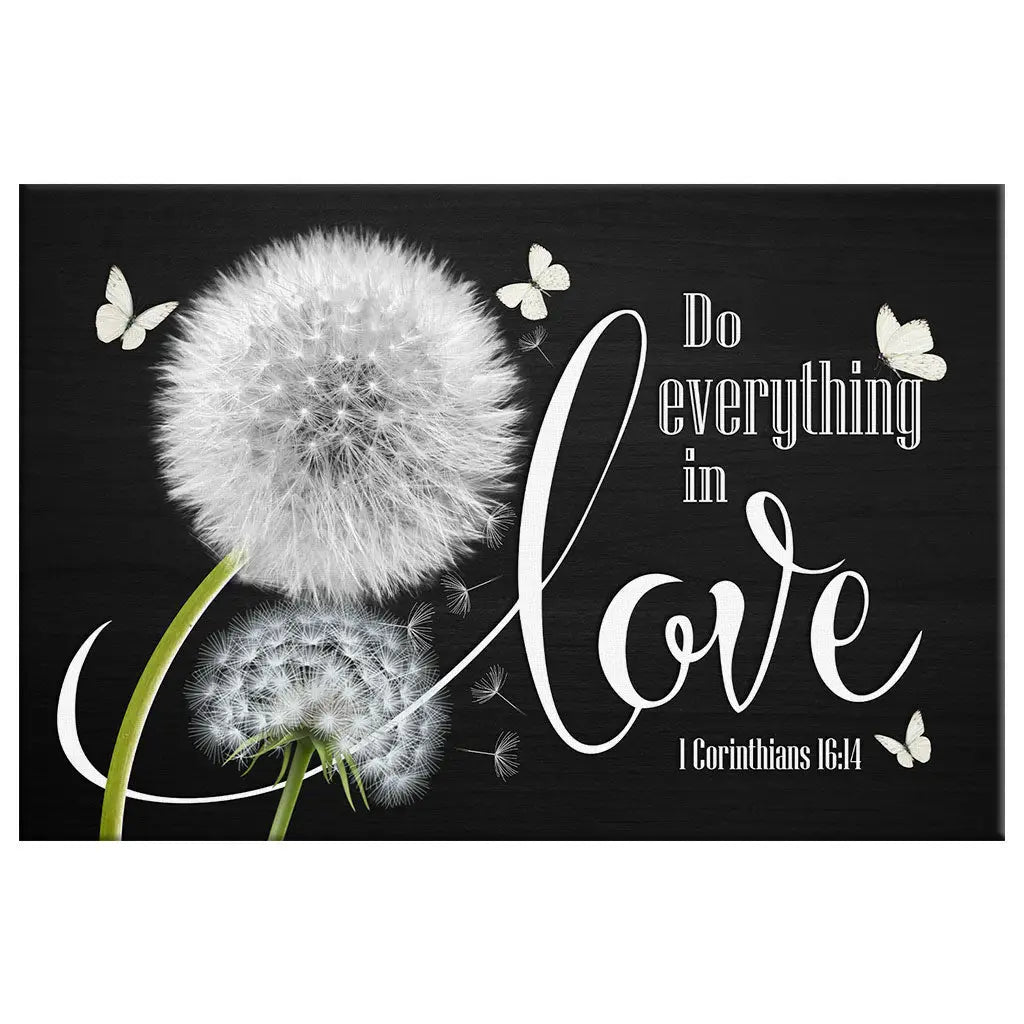 Christian canvas featuring &quot;1 Corinthians 16:14 Do Everything in Love,&quot; with dandelion and butterfly, perfect for inspirational home décor.