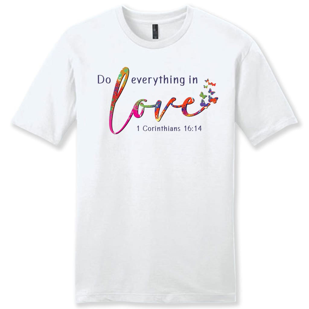 1 Corinthians 16:14 NIV Do everything in love men’s t-shirt White / S