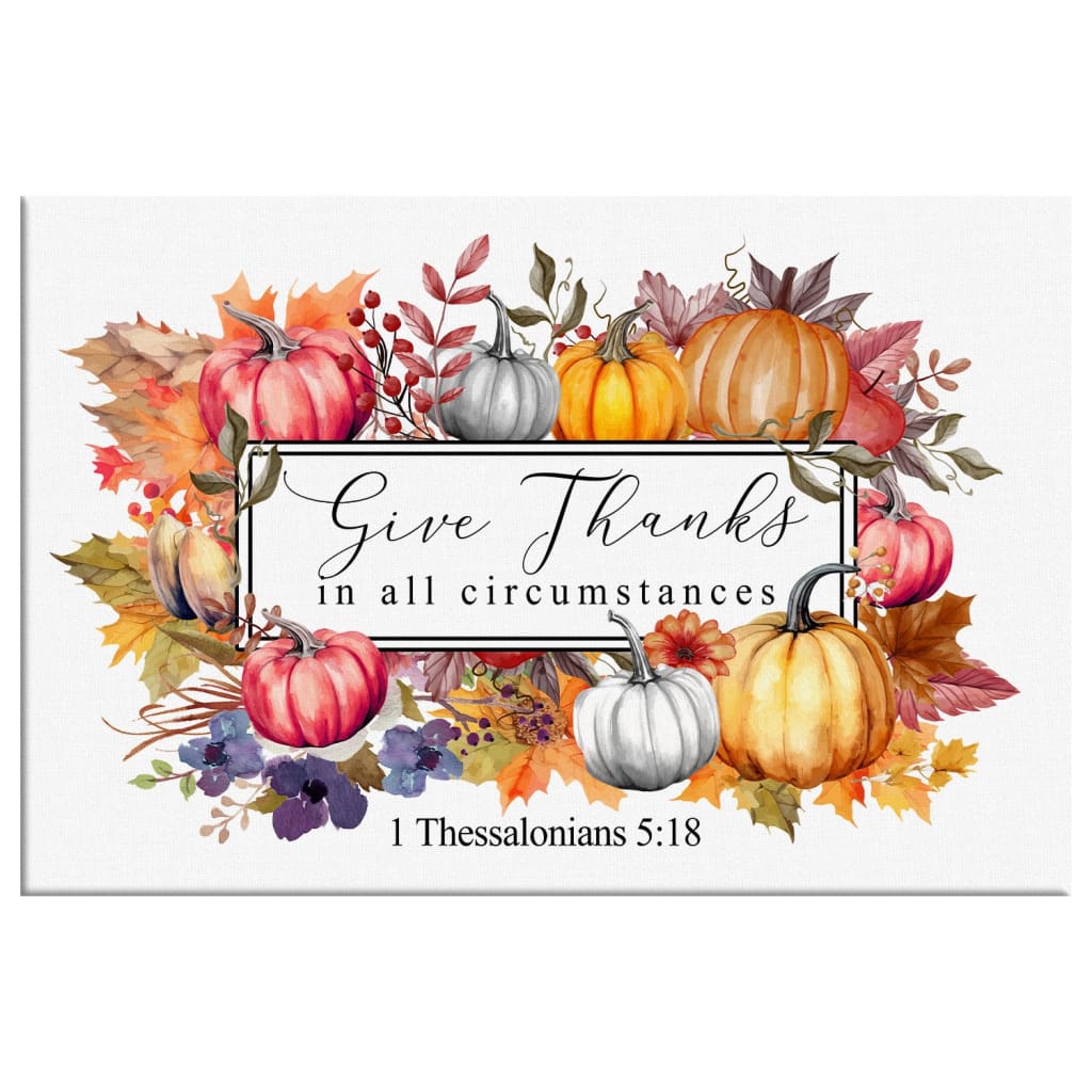 Faith-based wall decor with 1 Thessalonians 5:18, &quot;Give thanks in all circumstances,&quot; a meaningful addition to autumn celebrations.