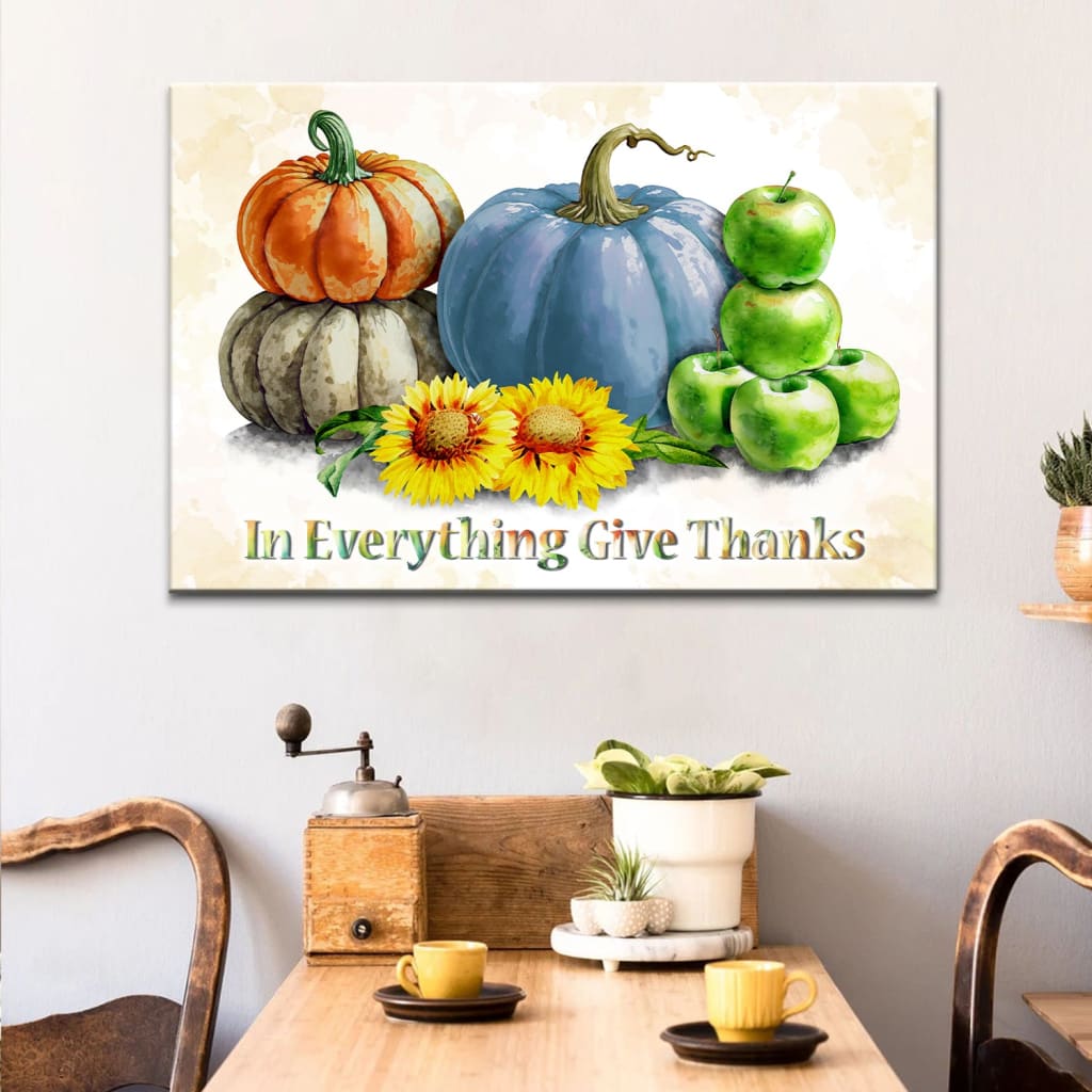 1 Thess 5:18 in Everything Give Thanks Wall Art Canvas