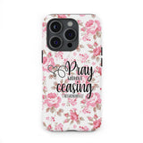 1 Thessalonians 5:17 Pray without ceasing phone case Bible verse cases
