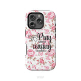 1 Thessalonians 5:17 Pray without ceasing phone case Bible verse phone cases iPhone 16 Pro / Tough Case