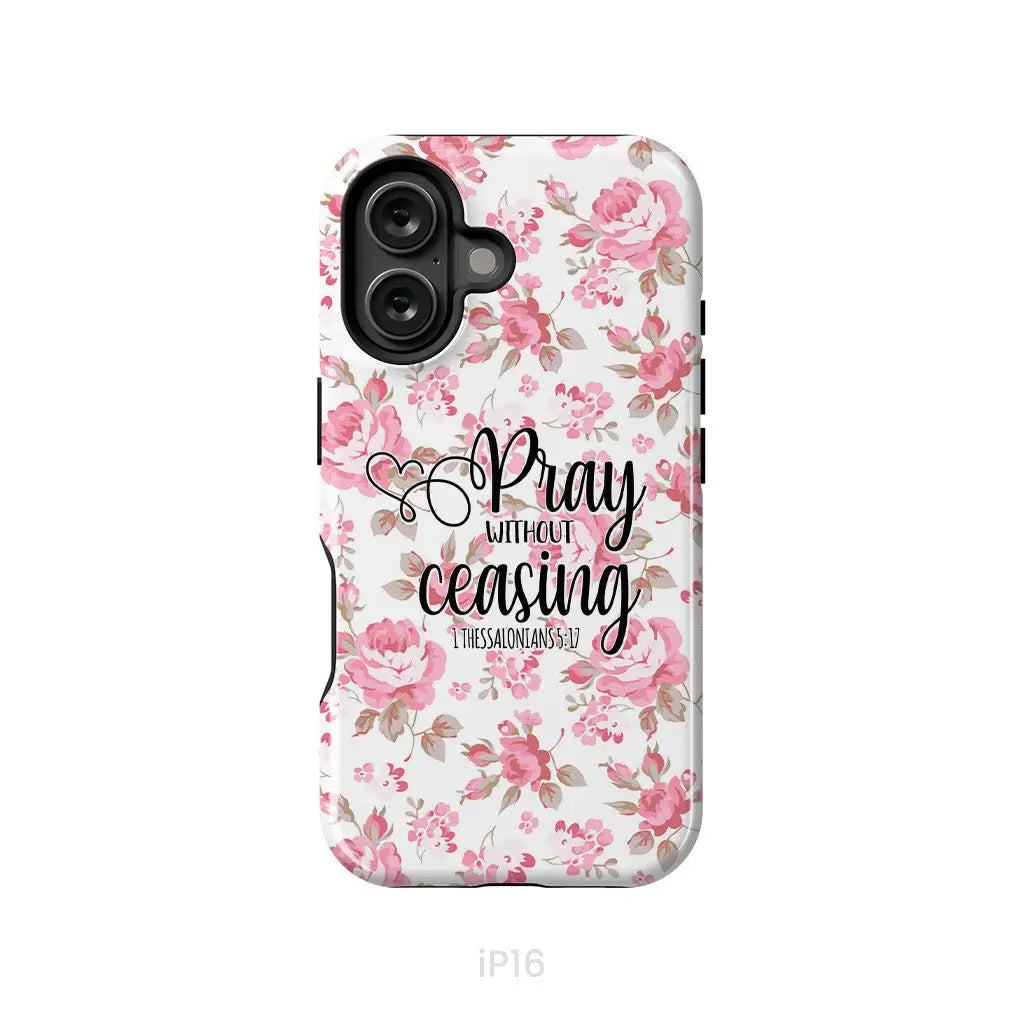 1 Thessalonians 5:17 Pray without ceasing phone case Bible verse phone cases iPhone 16 / Tough Case
