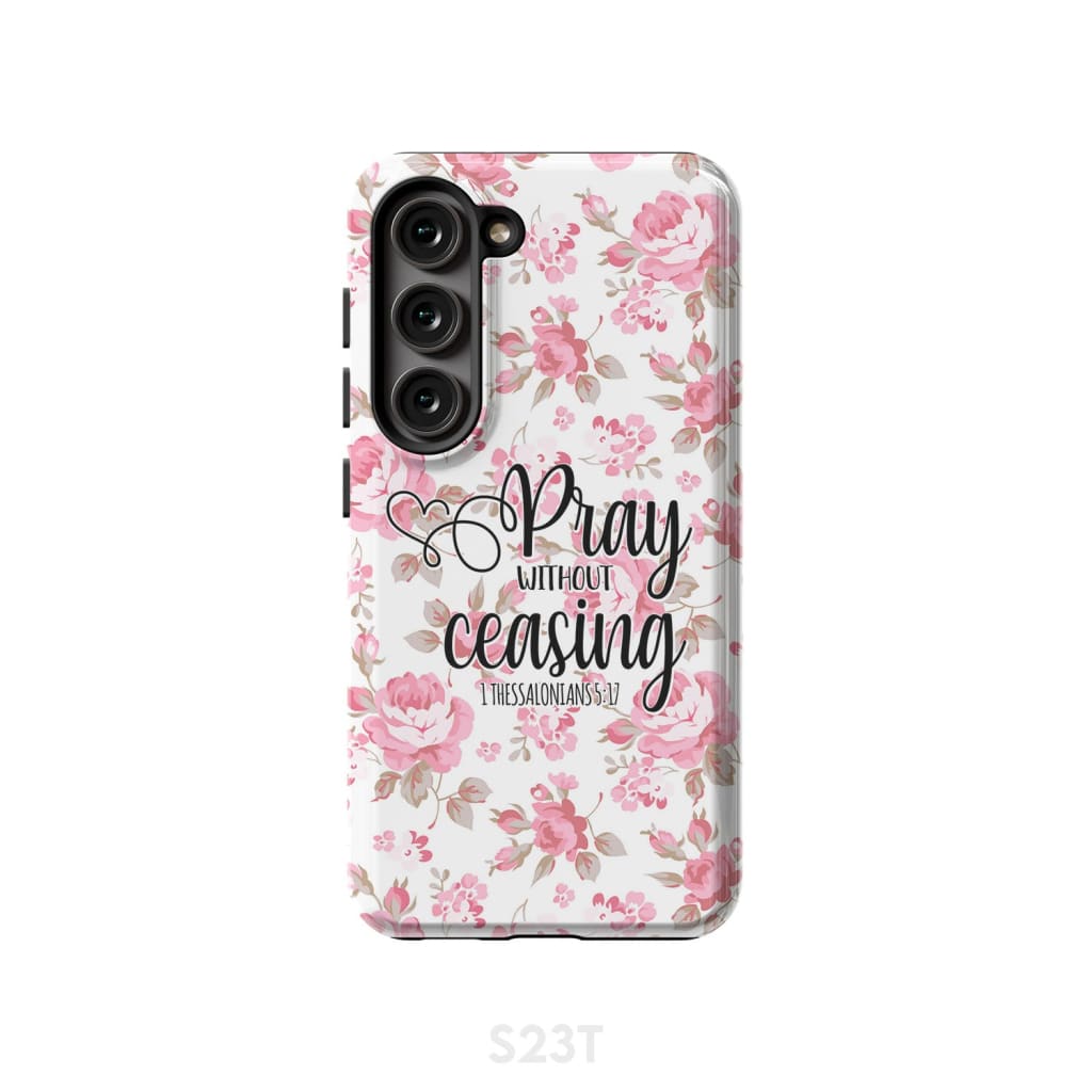 1 Thessalonians 5:17 Pray without ceasing phone case Bible verse cases Samsung Galaxy S23 (Not for FE) / Tough
