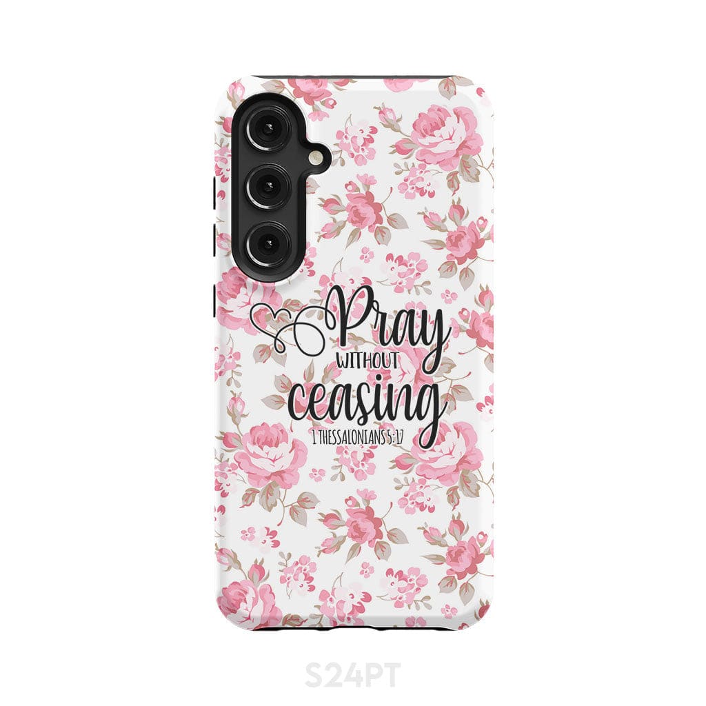 1 Thessalonians 5:17 Pray without ceasing phone case Bible verse cases Samsung Galaxy S24 Plus / Tough