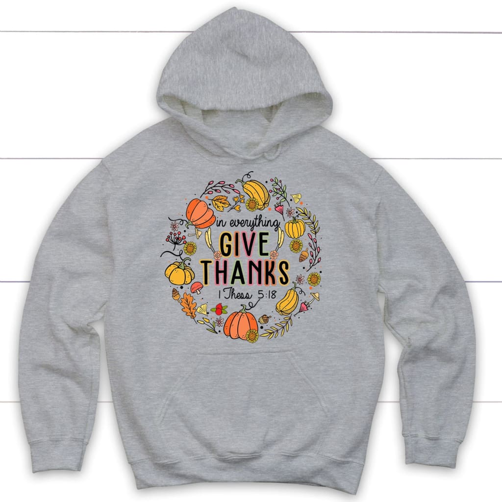 Bible Verse In Everything Give Thanks Hoodie Bible Verse In Everything Give Thanks Hoodie