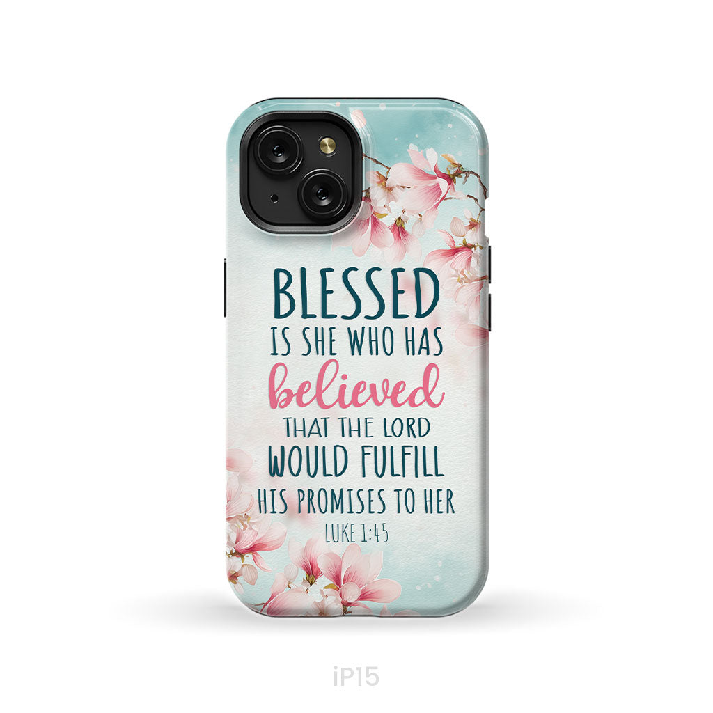 Blessed Is She Who Believed Luke 1:45 Christian Phone Case