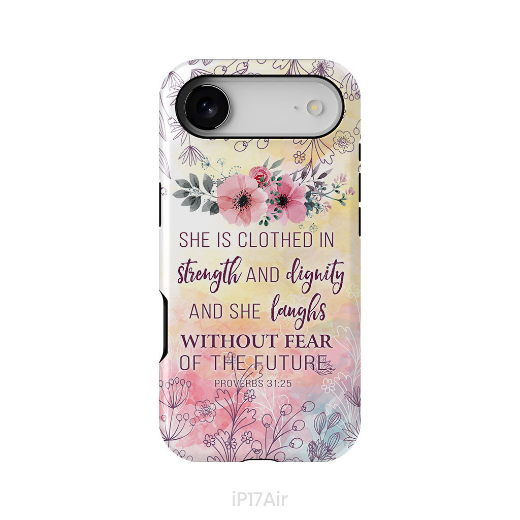 She is Clothed in Strength and Dignity Proverbs 31:25 Phone Case