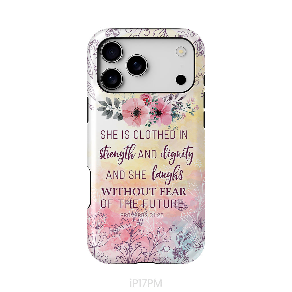 She is Clothed in Strength and Dignity Proverbs 31:25 Phone Case