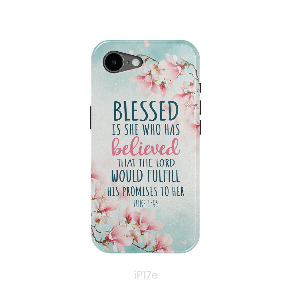 Blessed Is She Who Believed Luke 1:45 Christian Phone Case
