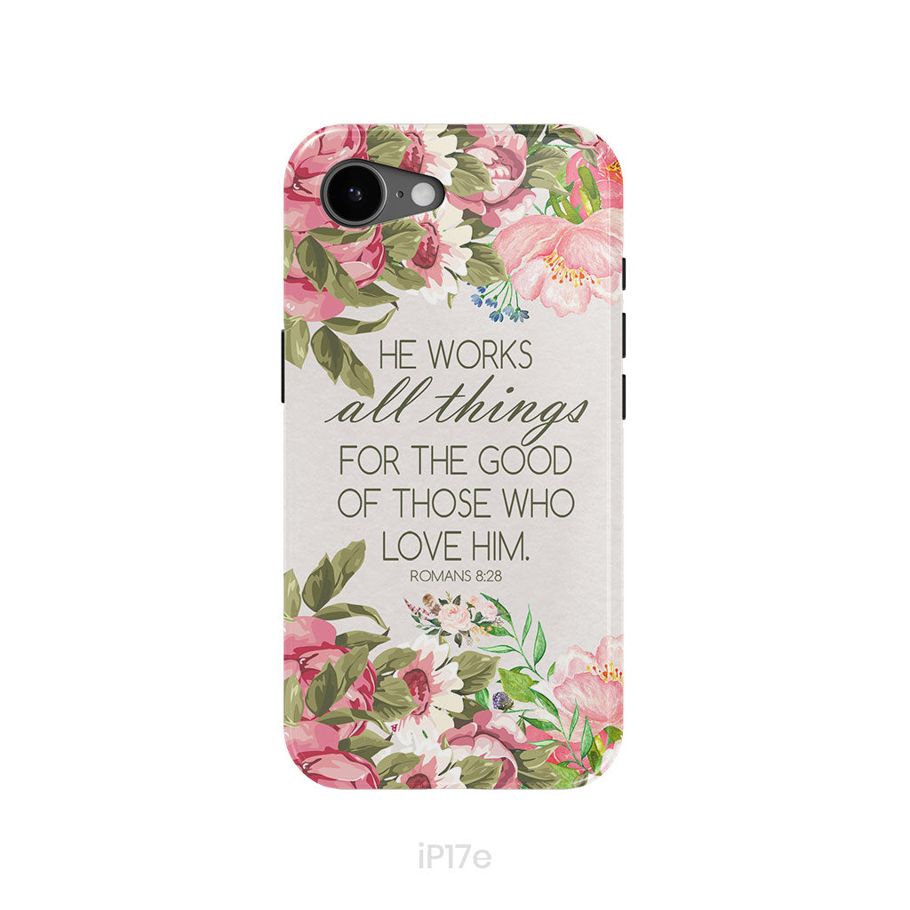 He Works All Things For Good Romans 8:28 Bible Verse Phone Case