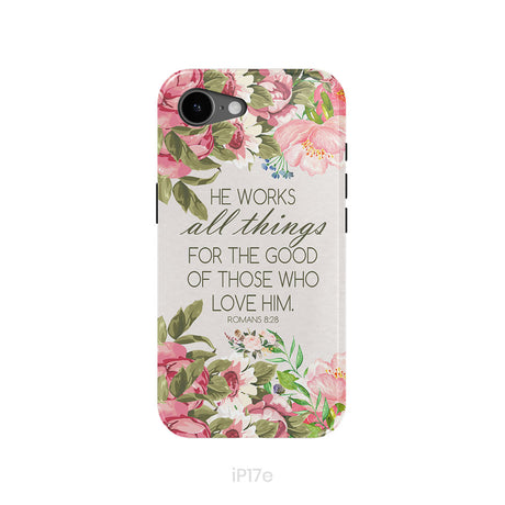 He Works All Things For Good Romans 8:28 Bible Verse Phone Case
