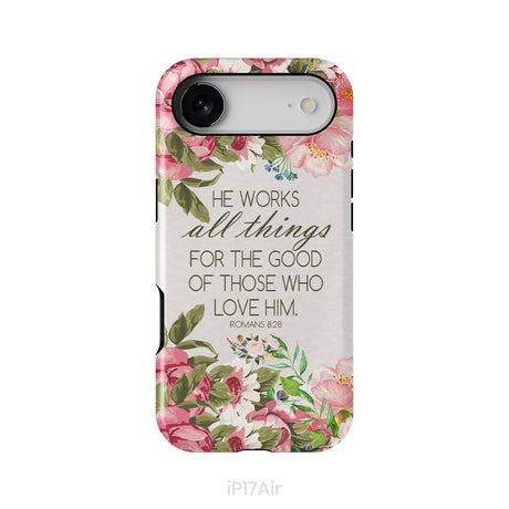 He Works All Things For Good Romans 8:28 Bible Verse Phone Case