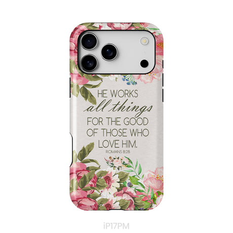 He Works All Things For Good Romans 8:28 Bible Verse Phone Case