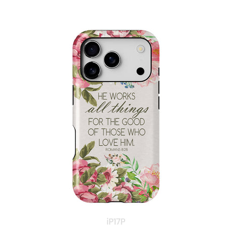 He Works All Things For Good Romans 8:28 Bible Verse Phone Case