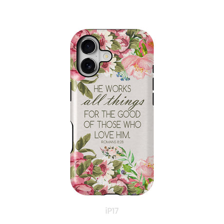 He Works All Things For Good Romans 8:28 Bible Verse Phone Case