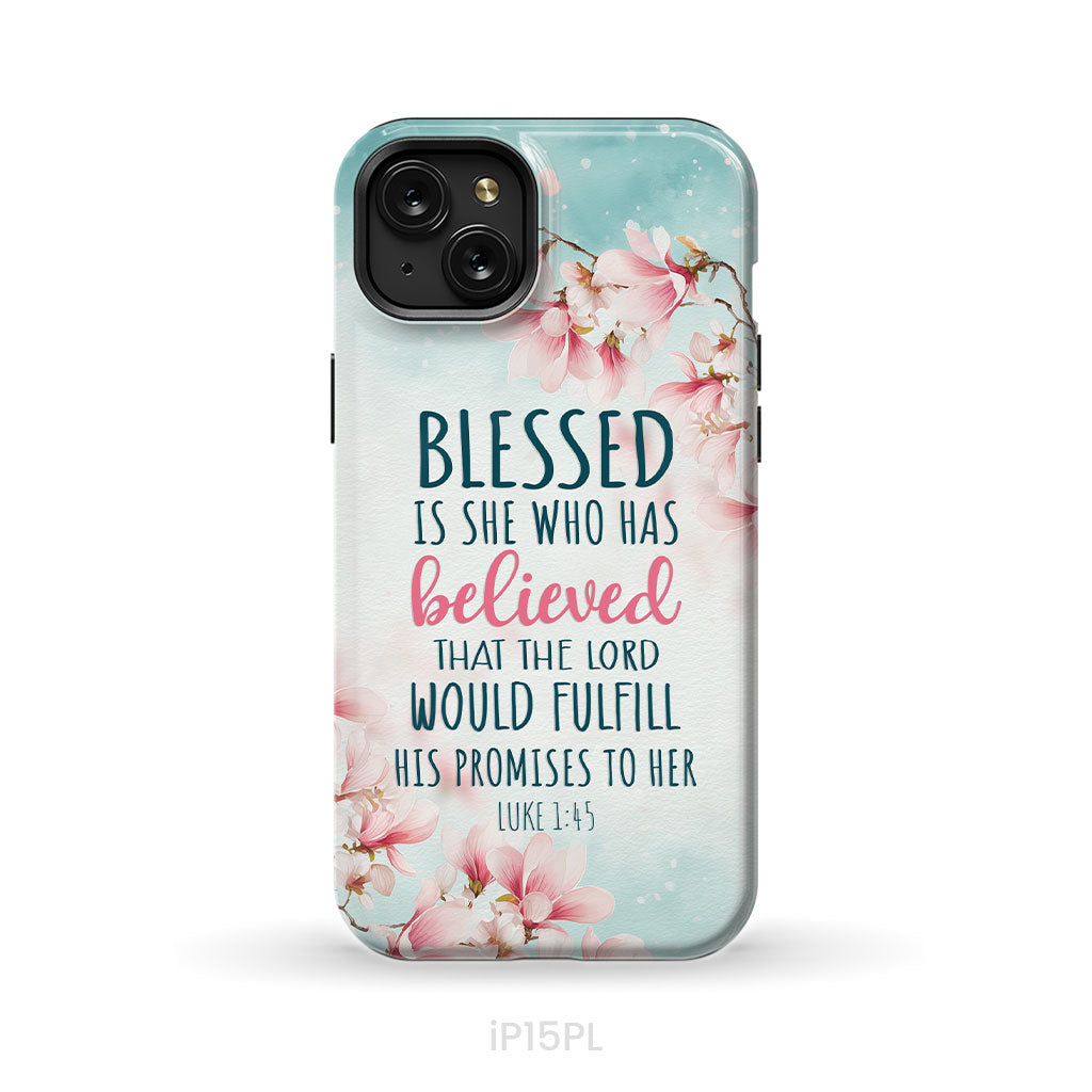 Blessed Is She Who Believed Luke 1:45 Christian Phone Case