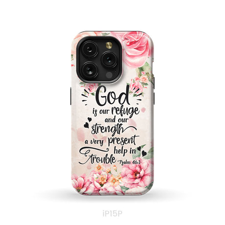 God Is Our Refuge And Strength Psalm 46:1 Bible Verse Phone Case