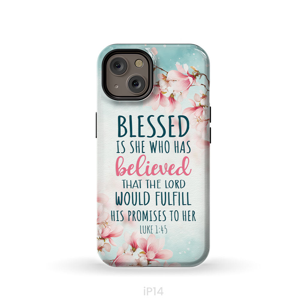 Blessed Is She Who Believed Luke 1:45 Christian Phone Case