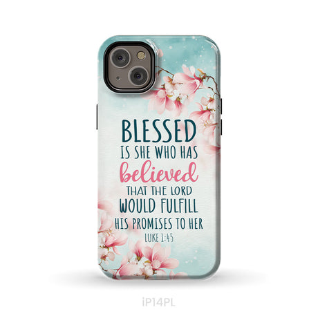 Blessed Is She Who Believed Luke 1:45 Christian Phone Case