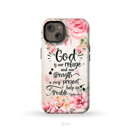 God Is Our Refuge And Strength Psalm 46:1 Bible Verse Phone Case