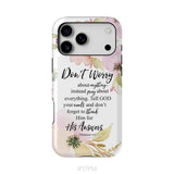 Philippians 4:6 Don’t Worry About Anything Bible Verse Phone Case