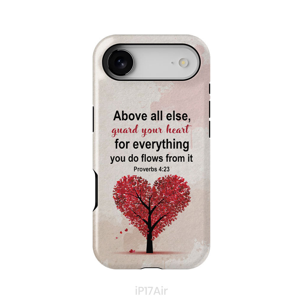 Proverbs 4:23 Above All Else Guard Your Heart Christian Phone Case