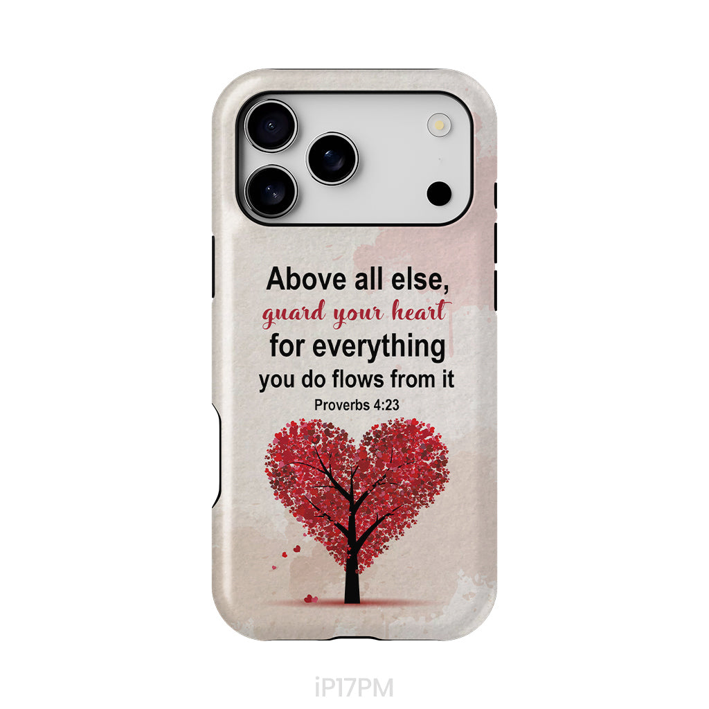 Proverbs 4:23 Above All Else Guard Your Heart Christian Phone Case