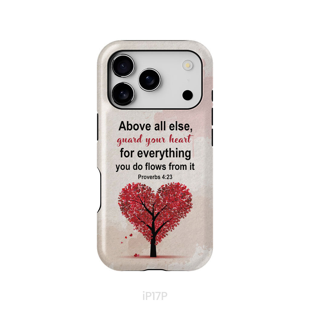 Proverbs 4:23 Above All Else Guard Your Heart Christian Phone Case
