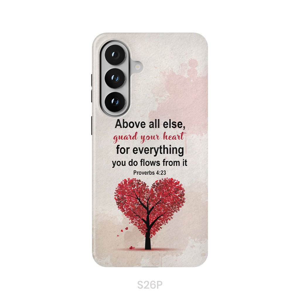 Proverbs 4:23 Above All Else Guard Your Heart Christian Phone Case