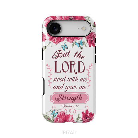 But The Lord Stood With Me And Give Me Strength 2 Timothy 4:17 Phone Case