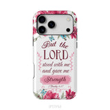 But The Lord Stood With Me And Give Me Strength 2 Timothy 4:17 Phone Case