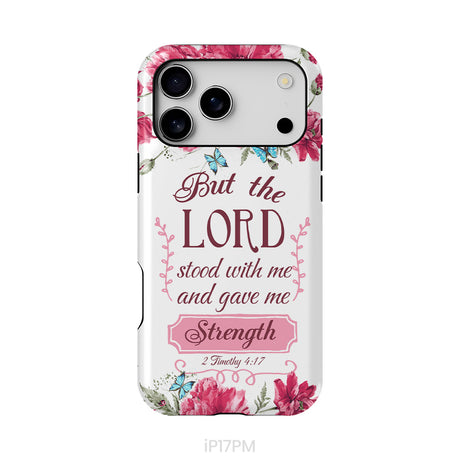 But The Lord Stood With Me And Give Me Strength 2 Timothy 4:17 Phone Case