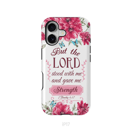 But The Lord Stood With Me And Give Me Strength 2 Timothy 4:17 Phone Case