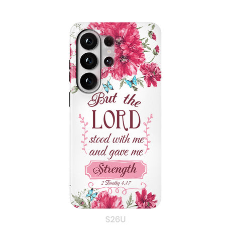 But The Lord Stood With Me And Give Me Strength 2 Timothy 4:17 Phone Case