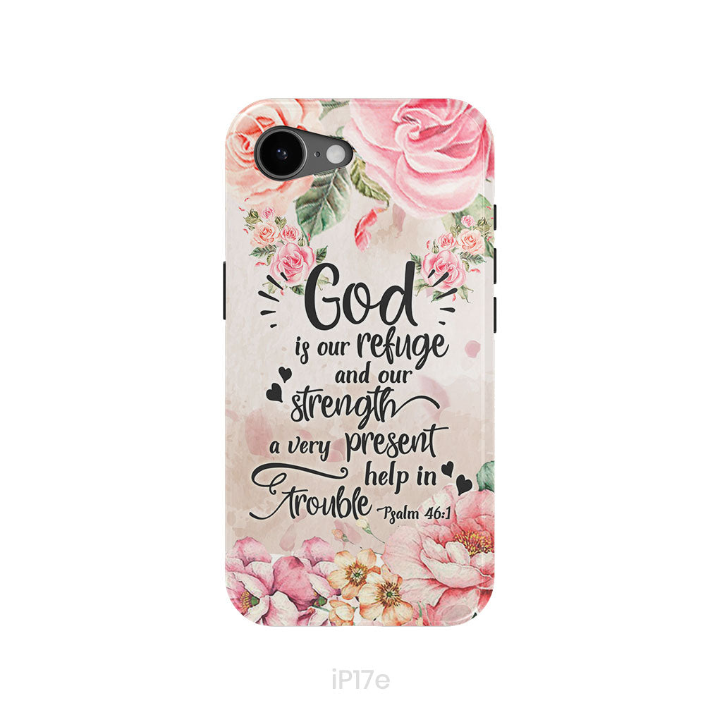 God Is Our Refuge And Strength Psalm 46:1 Bible Verse Phone Case