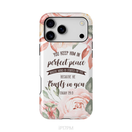 You Keep Him In Perfect Peace Isaiah 26:3 Bible Verse Phone Case